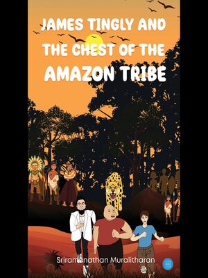 cover image of James Tingly and the Chest of the Amazon Tribe
